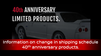 Information on change in shipping schedule – 40th anniversary products.